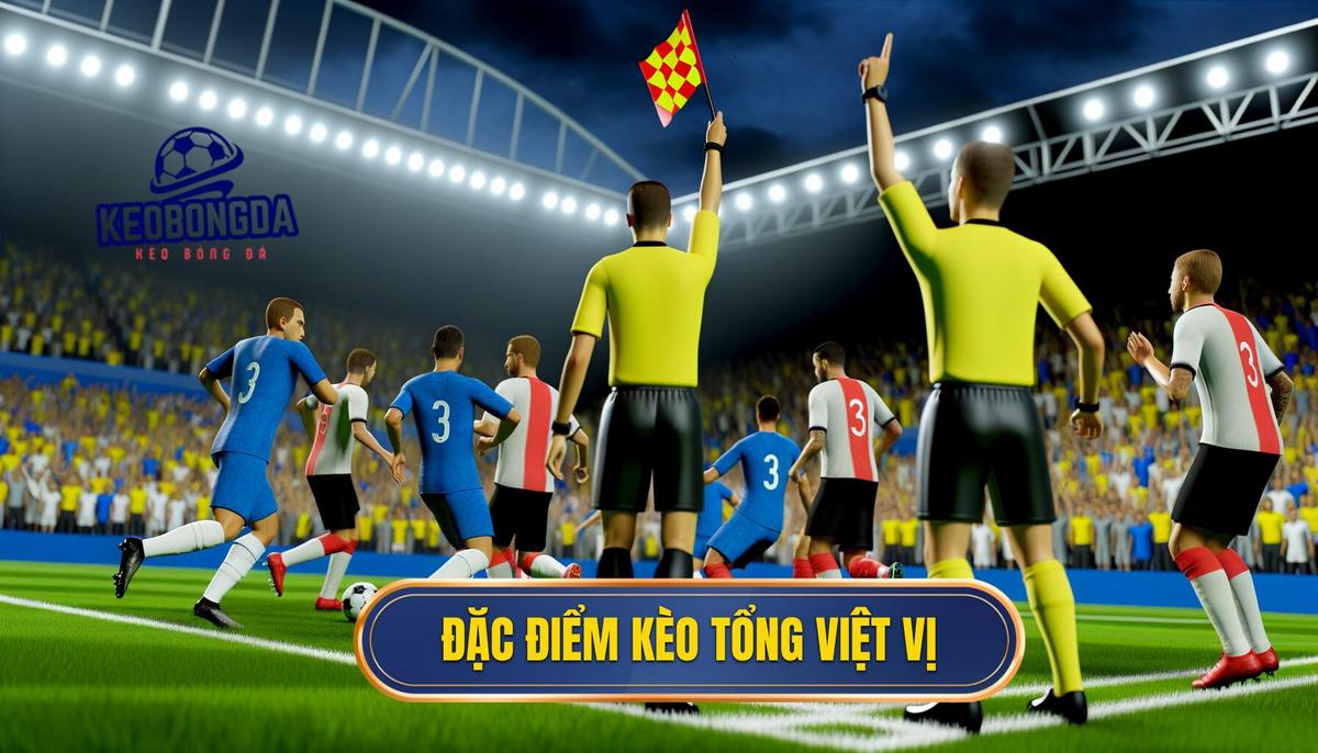 Đặc điểm của kèo cược tổng số lần việt vị