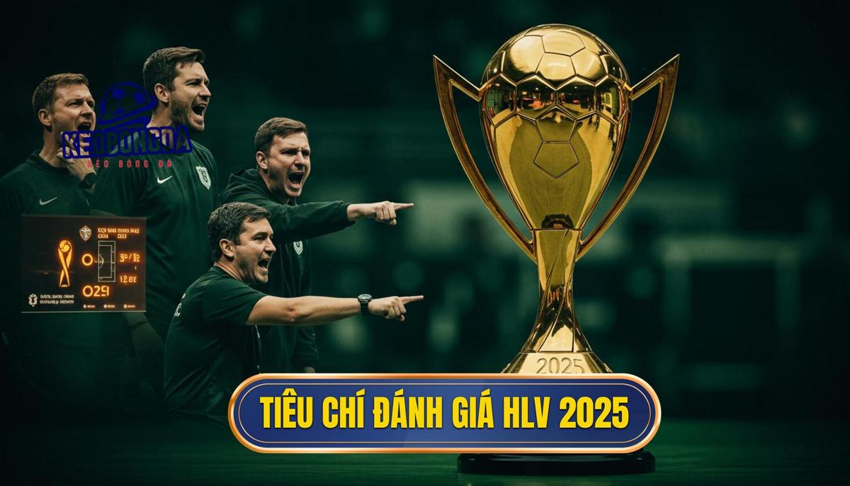 Phần 1_ Tiêu Chí Đánh Giá Sự Thành Công Của HLV Năm 2025
