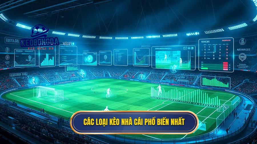 Các loại kèo nhà cái phổ biến nhất