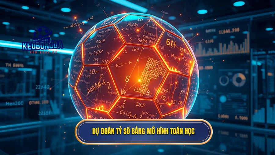 Dự Đoán Tỷ Số Bóng Đá: Nghệ Thuật Phân Tích Và Chiến Thuật Chiến Thắng 3 Phương pháp dự đoán tỷ số bóng đá theo mô hình toán học